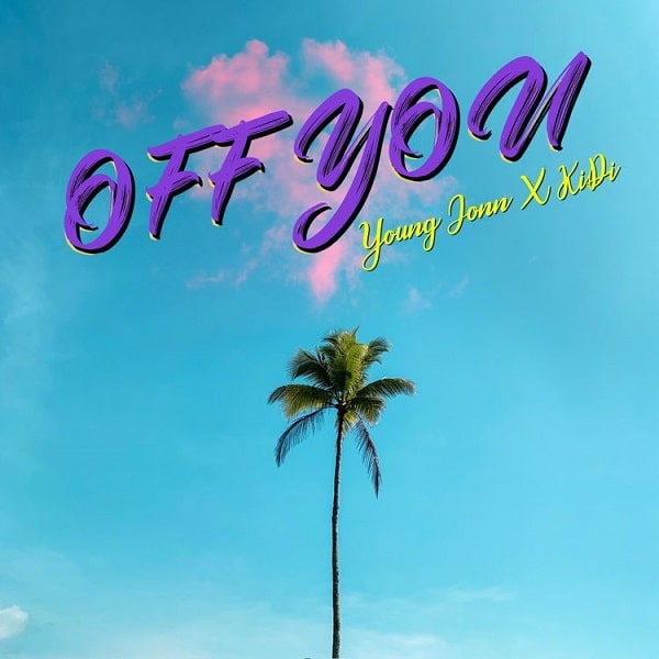 young jonn off you ft kidi mp3 download