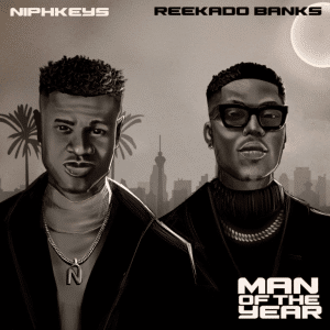 Niphkeys - Man of the Year Ft. Reekado Banks