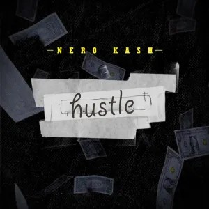 Nero Kash – Hustle