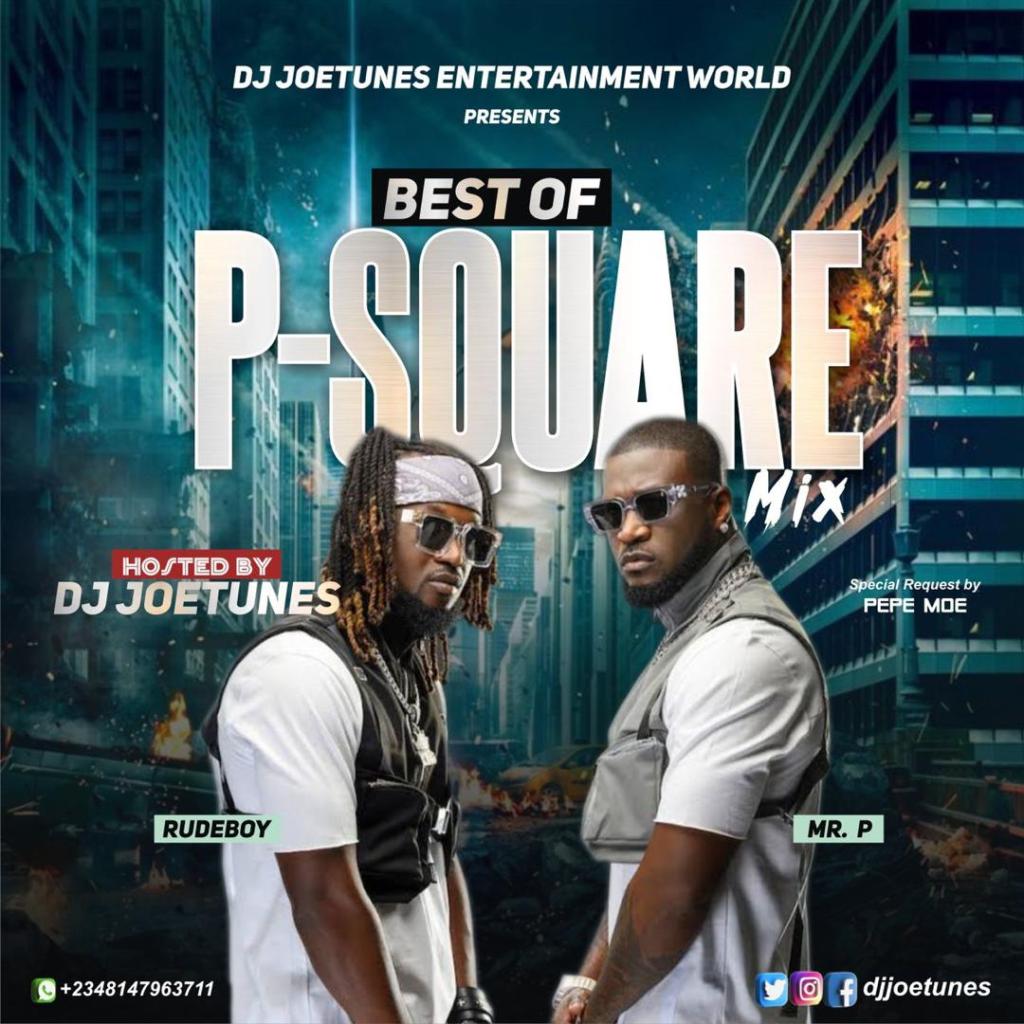 DJ Joetunes – Best Of P-Square Mix