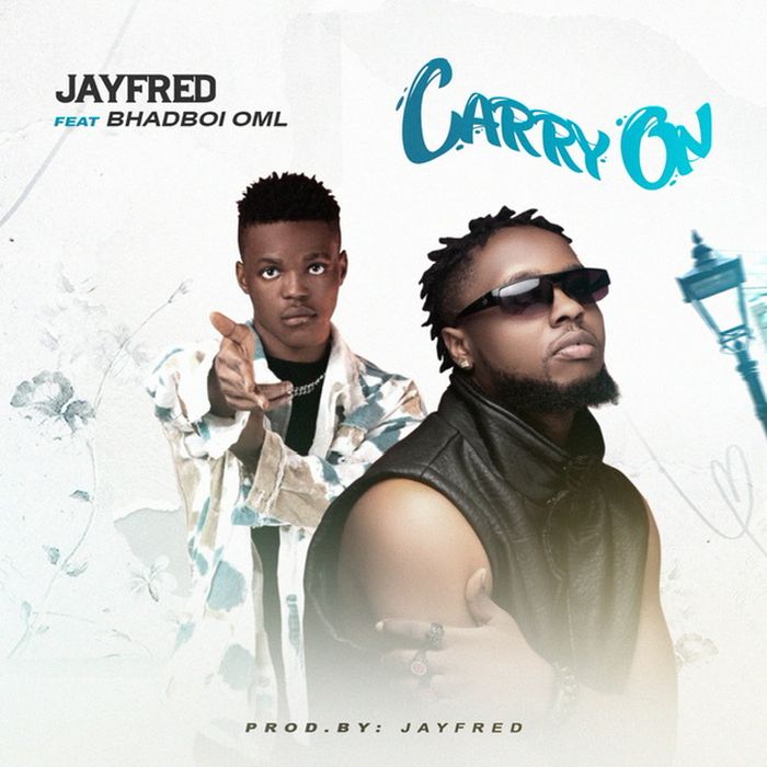 Jayfred Ft. Bhadboi OML – Carry On
