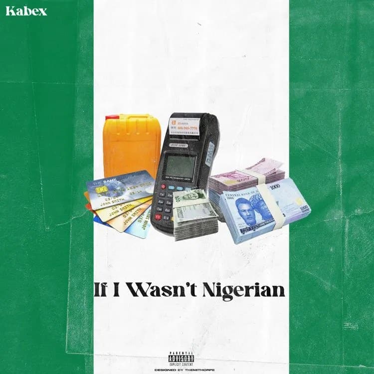 Kabex – If I Wasn't A Nigerian Ft. OlaDips
