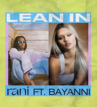 RANI – Lean In Ft. Bayanni