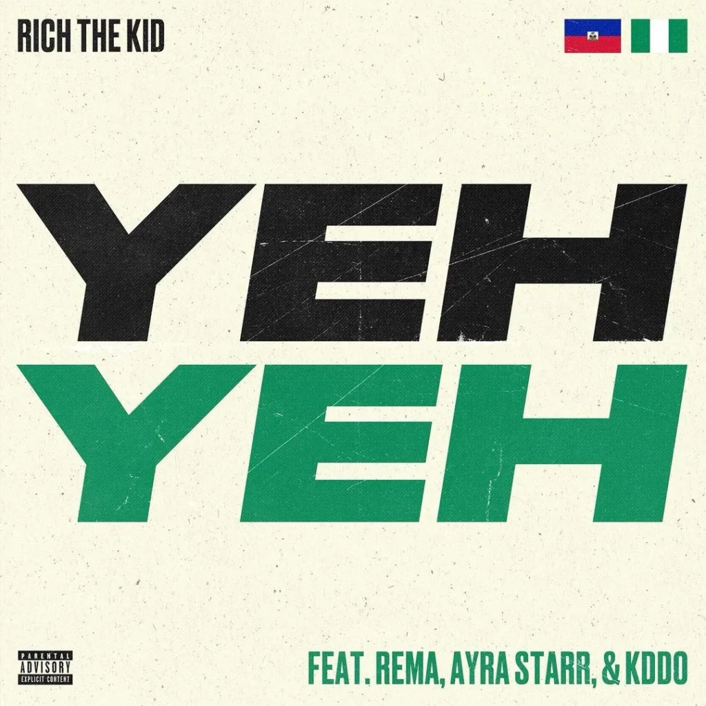 Rich The Kid – Yeh Yeh Ft. Rema, Ayra Starr & Kddo