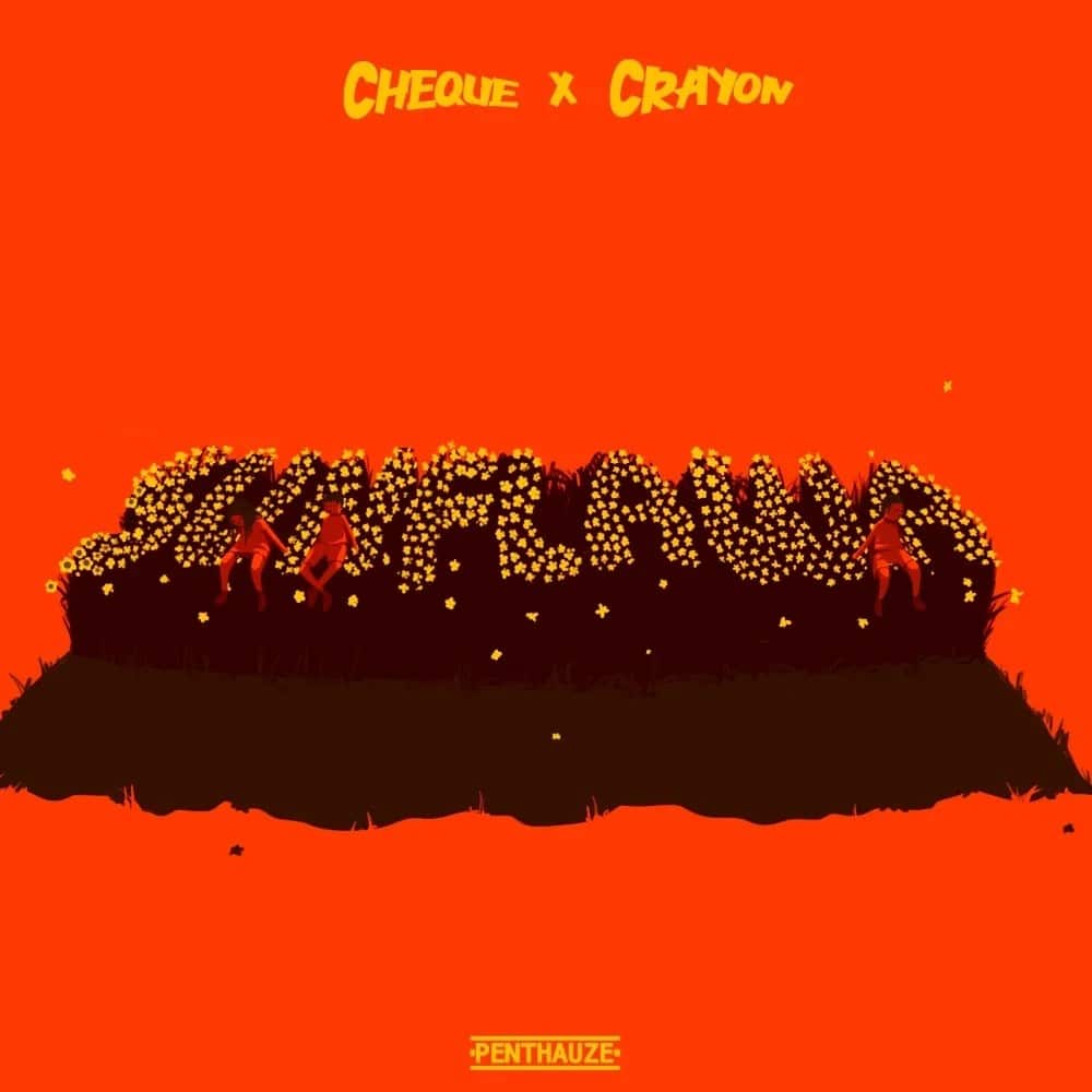 Cheque – Sunflawa Ft Crayon