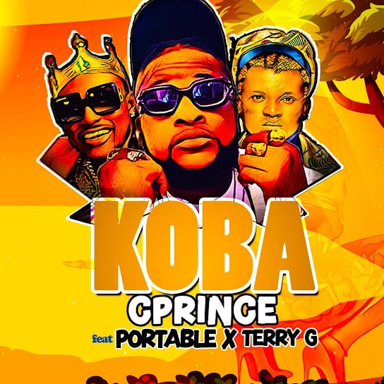 Cprince – KOBA Ft Portable & Terry G