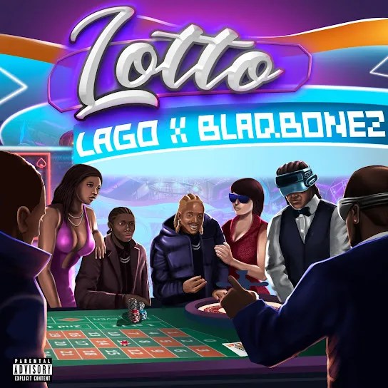 Lago – Lotto ft. Blaqbonez