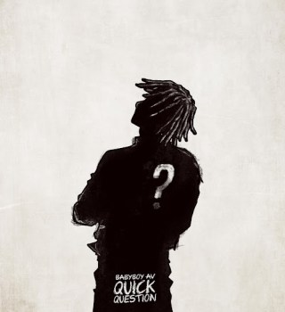 Babyboy AV – Quick Question
