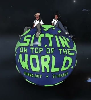 Burna Boy – Sittin' On Top Of The World ft 21 Savage