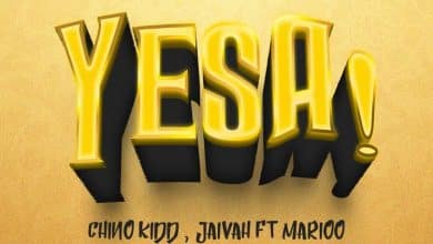 Chino Kidd – Yesa ft. Jaivah & Marioo