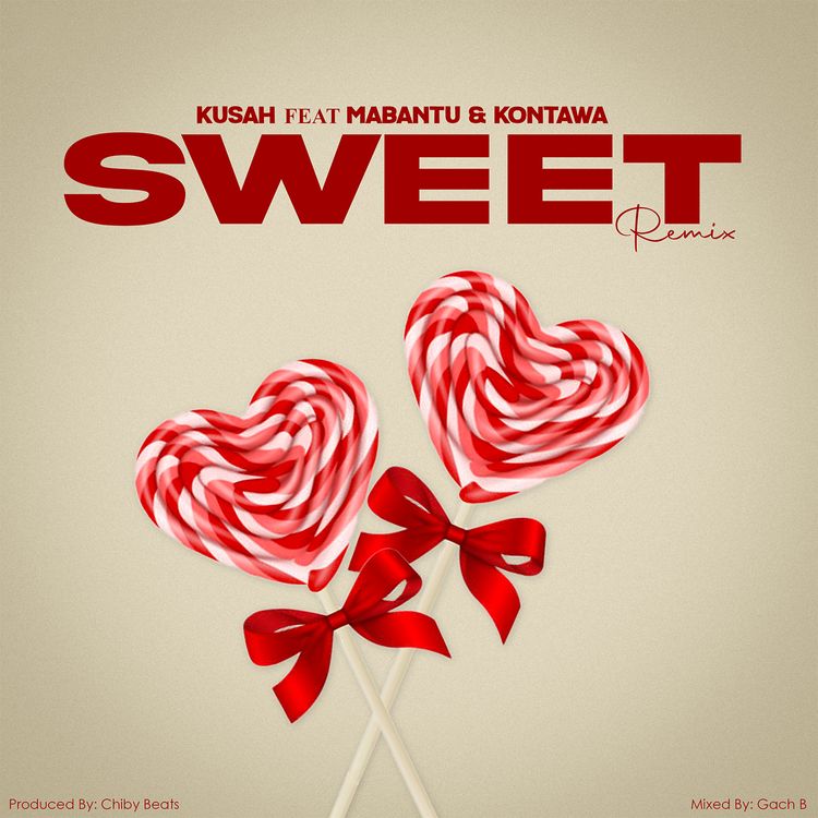 Kusah – Sweet (Remix) Ft MABANTU & Kontawa