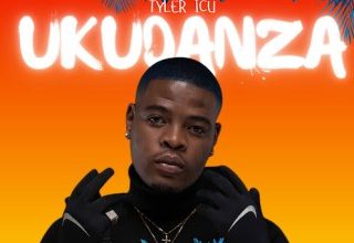 Tyler ICU – Ukudanza ft DJ Maphorisa, Sweetsher & Nkosazana Daughter