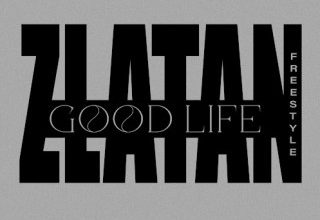 Zlatan – Good Life