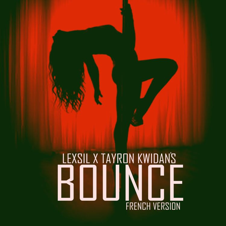 Lexsil – Bounce Remix (French version) ft. Tayron Kwidan's