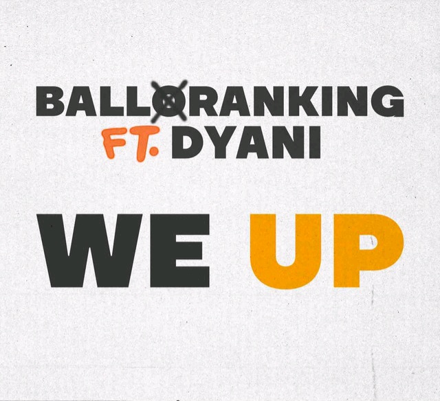 Balloranking – We Up ft. Dyani