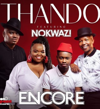 Encore – Thando Ft Nokwazi