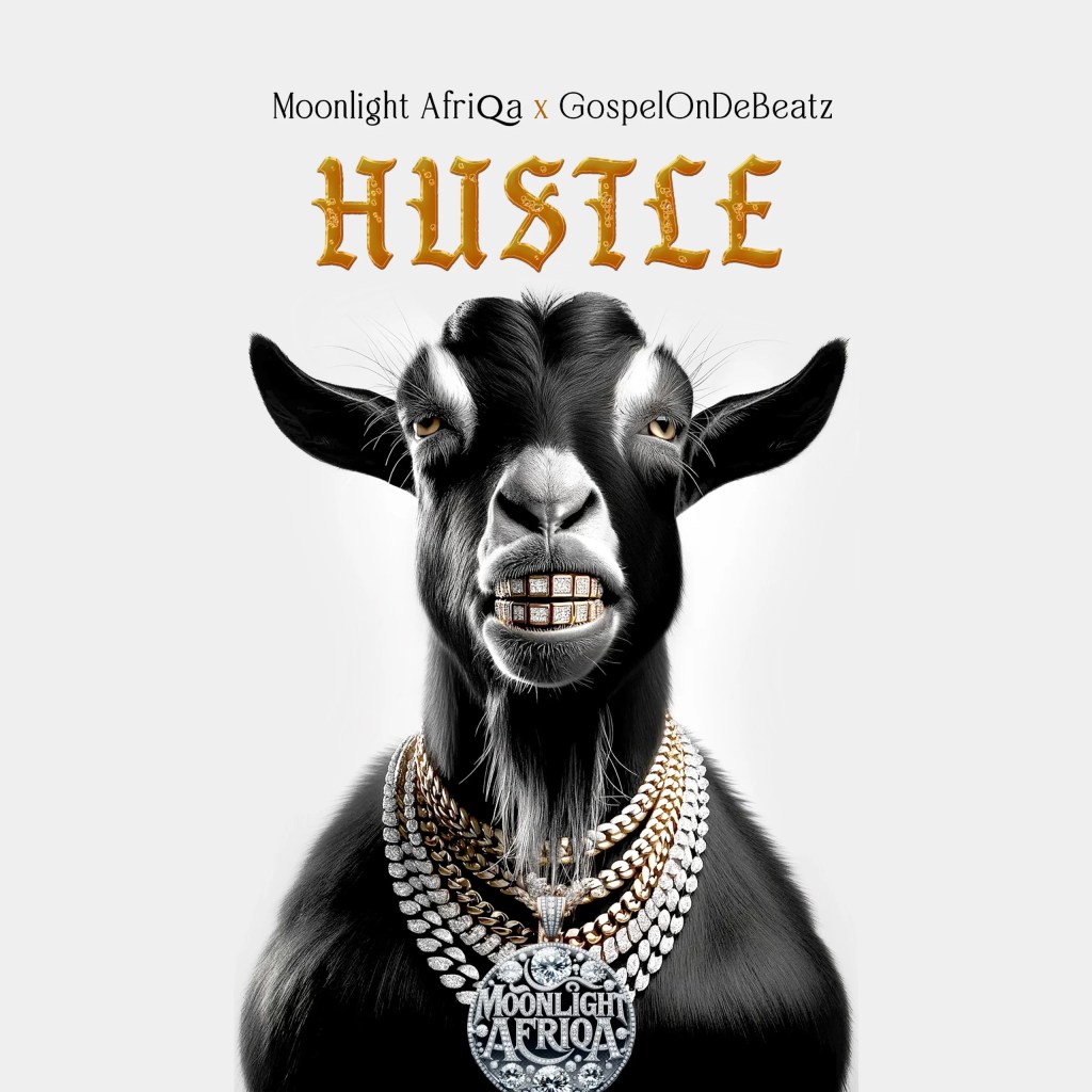 MOONLIGHT AFRIQA – Hustle ft. GospelOnDeBeatz