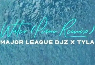 Major League Djz & Tyla – Water (Remix)