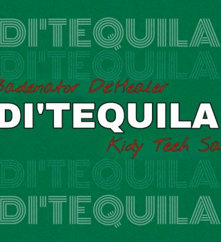 Badenator De'Healer – Di'tequila ft Kidy Tech SA