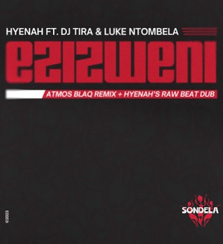 Hyenah – Ezizweni (Atmos Blaq Remix) Ft Atmos Blaq, Dj Tira & Luke Ntombela