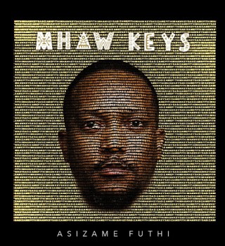 Mhaw Keys – Asizame Futhi