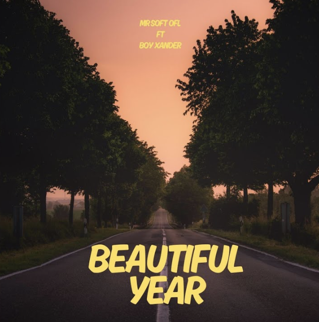 Mrsoft Ofl – Beautiful Year Ft Boy Xander