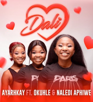 Ayarhkay – Dali Ft Okuhle & Naledi Aphiwe