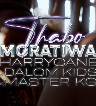 HarryCane , Dalom Kids & Master KG – Thabo Moratiwa