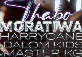 HarryCane , Dalom Kids & Master KG – Thabo Moratiwa